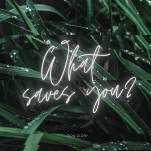 What saves you? ©